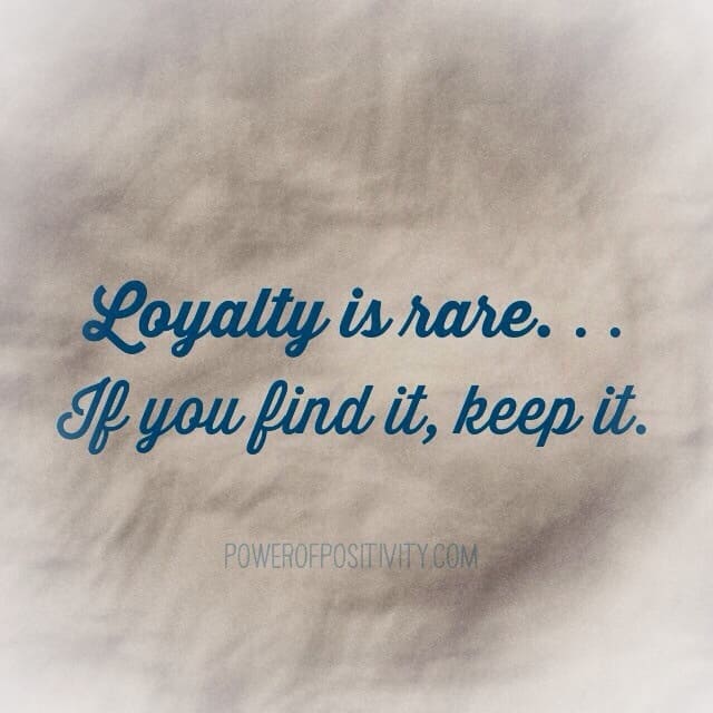 50 Loyalty Quotes To Fire Up Your Devotion