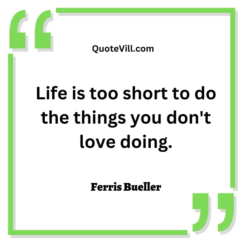 ferris bueller quotes about life