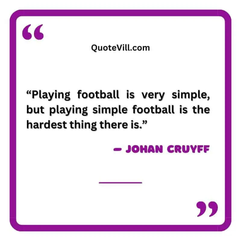 Famous Quotes by Johan cruyff