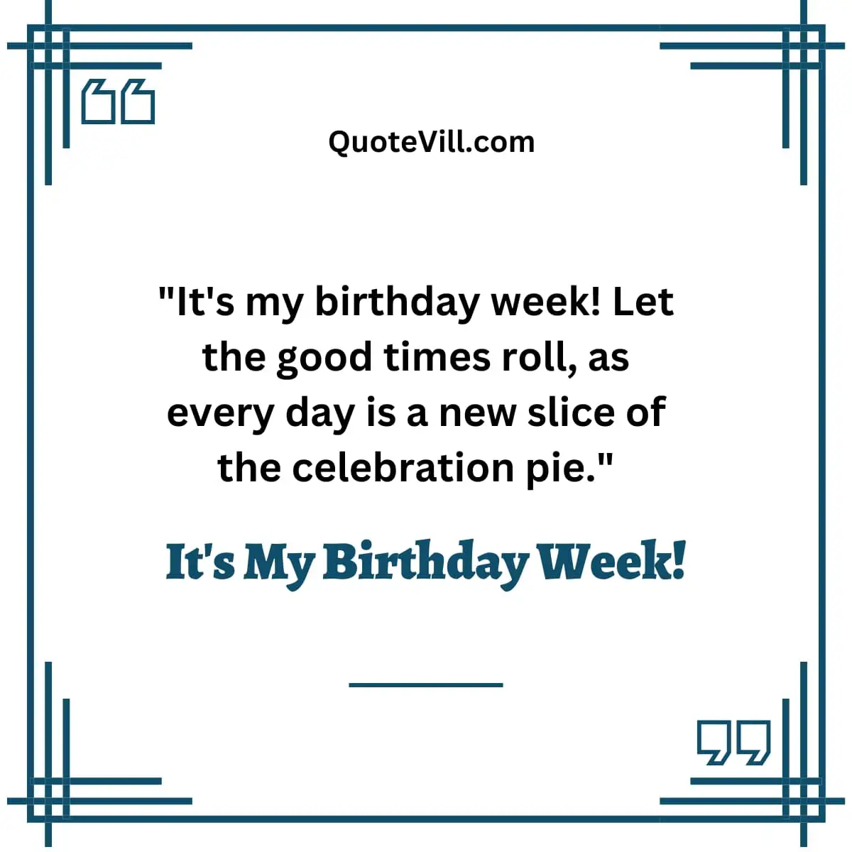It's My Birthday Week Quotes