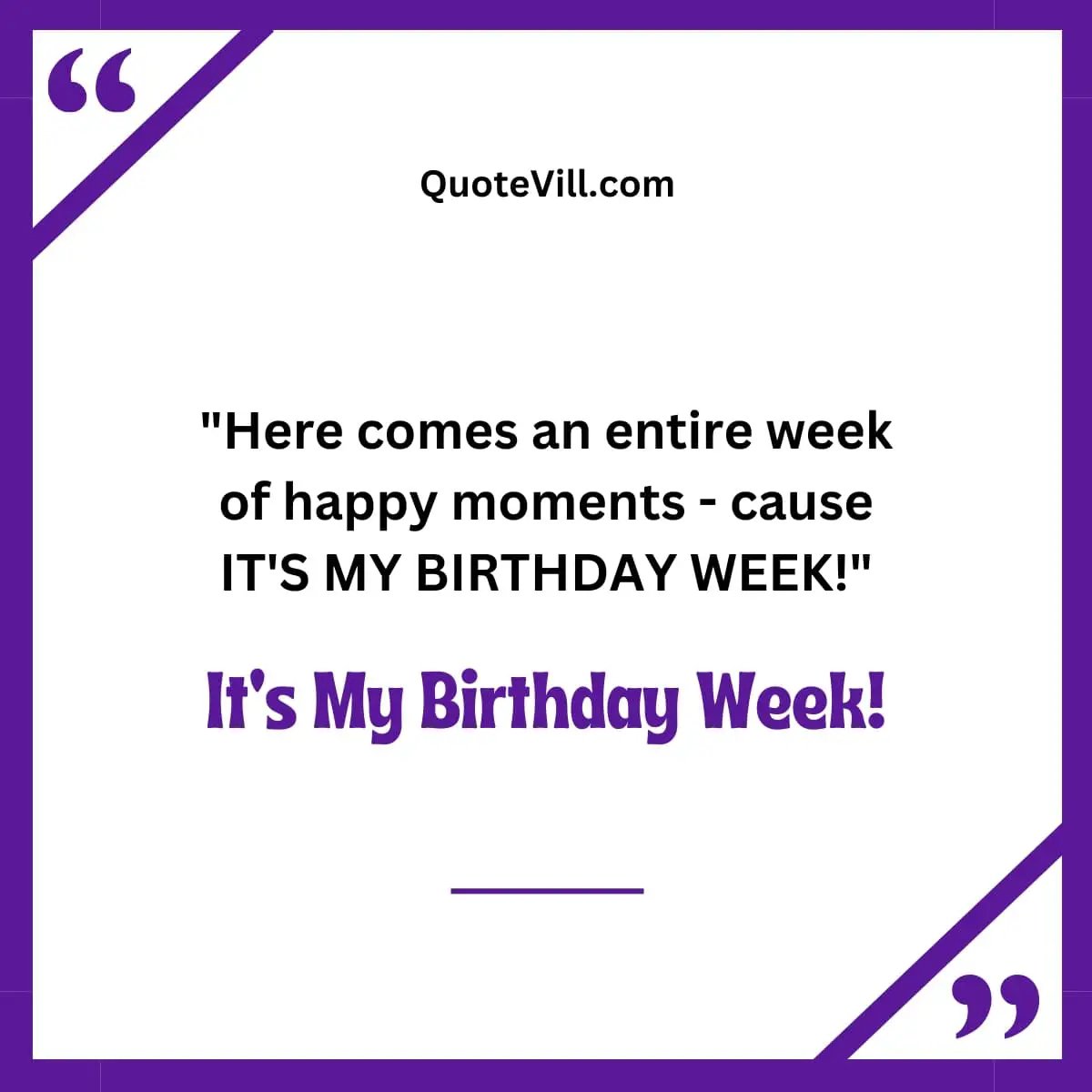It's My Birthday Week Quotes