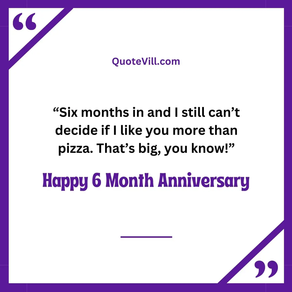 Funny 6 Months Anniversary Quotes