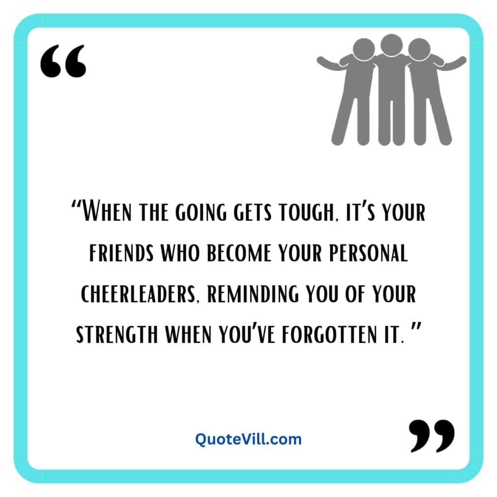 Inspirational-Quotes-About-Staying-Strong-With-Friends-In-Hard-Times