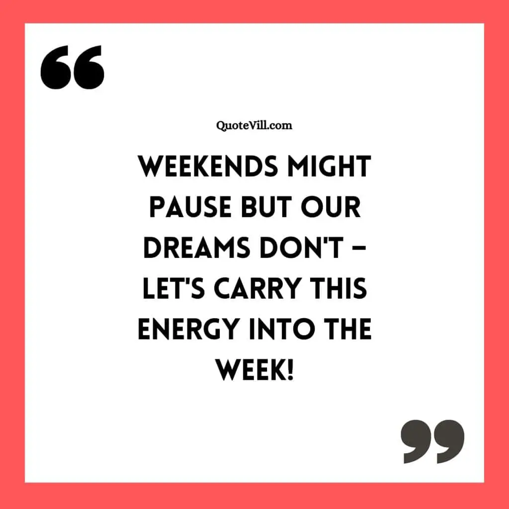 End-Of-The-Weekend-Quotes-For-Social-Media