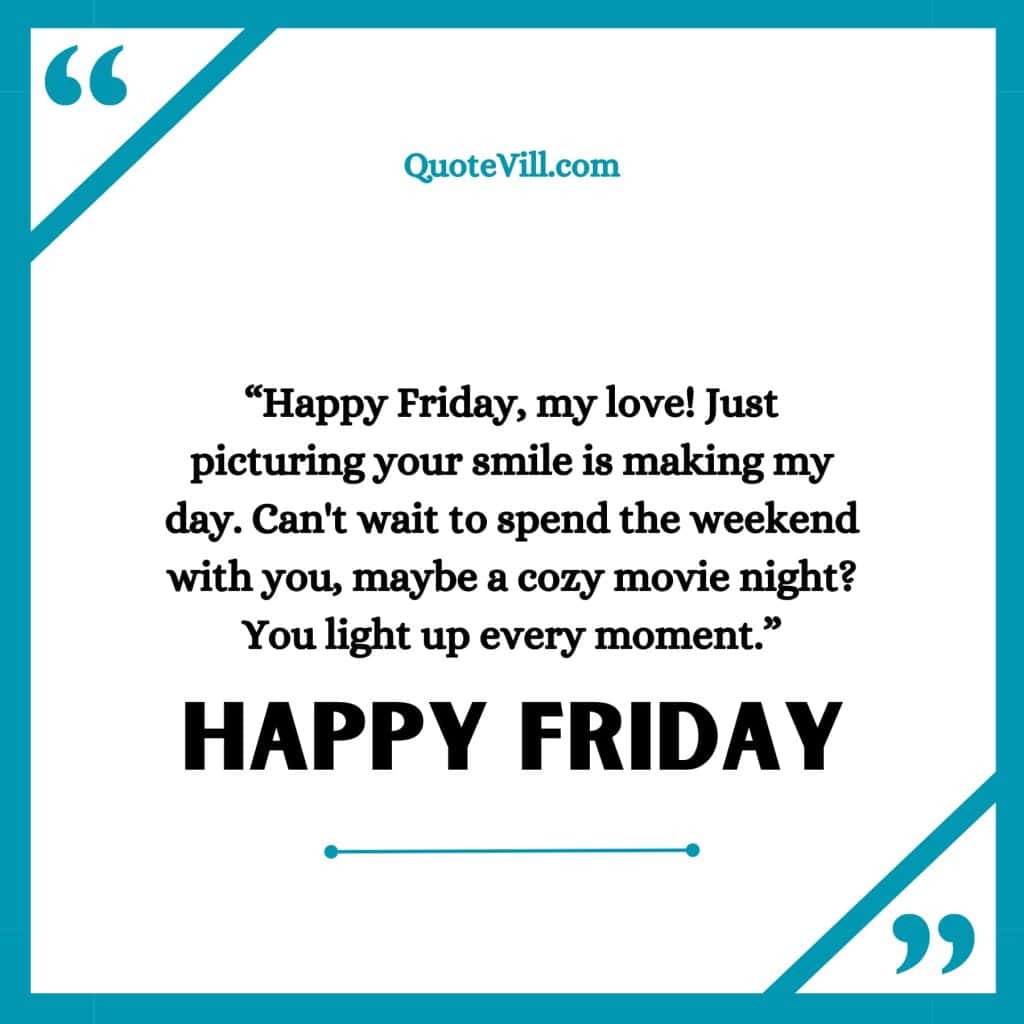 100 Sweet Happy Friday My Love Quotes And Messages